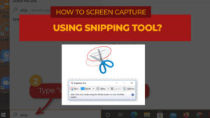 Snipping Tool: To capture or ‘taking photo’ of your screen