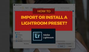 How to import or install a Lightroom Preset made by others